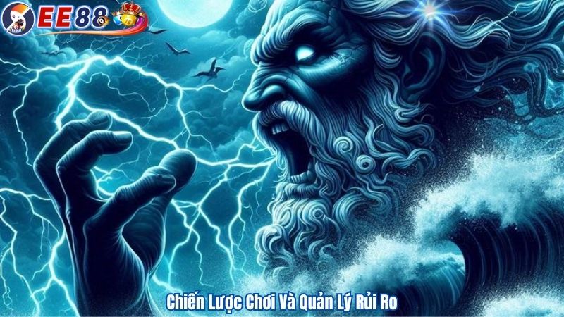 Chiến Lược Chơi Và Quản Lý Rủi Ro