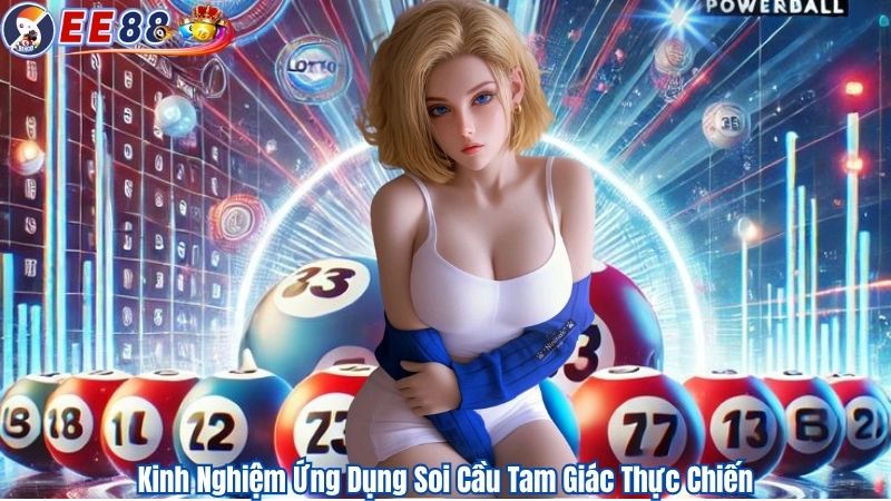 Kinh Nghiệm Ứng Dụng Soi Cầu Tam Giác Thực Chiến