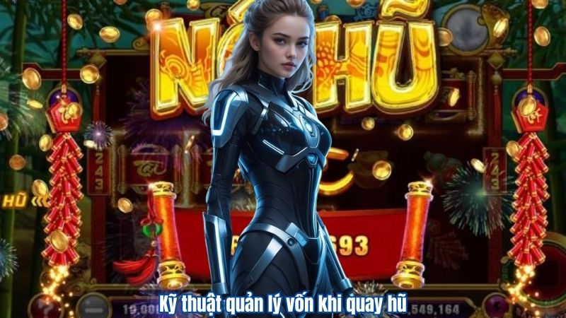 Kỹ thuật quản lý vốn khi quay hũ