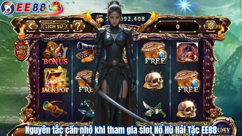 Nguyên tắc cần nhớ khi tham gia slot Nổ Hũ Hải Tặc EE88